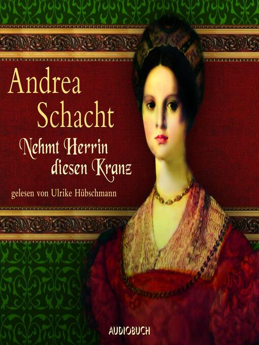 Title details for Nehmt Herrin diesen Kranz by Andrea Schacht - Available